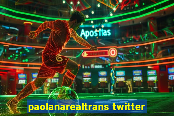 paolanarealtrans twitter